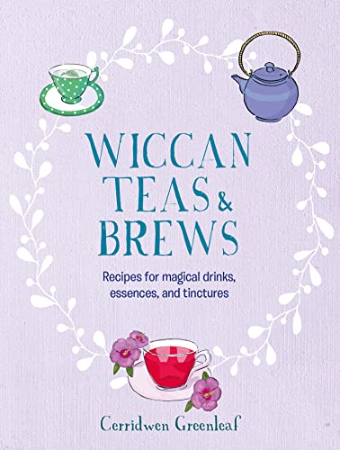 Stock image for Wiccan Teas Brews: Recipes for magical drinks, essences, and tinctures for sale by Bookoutlet1