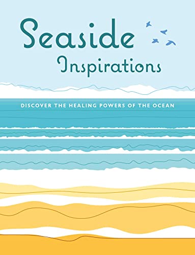 Stock image for Seaside Inspirations: Discover the healing powers of the ocean for sale by SecondSale