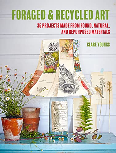 Beispielbild fr Foraged and Recycled Art: 35 projects made from found, natural, and repurposed materials zum Verkauf von WorldofBooks