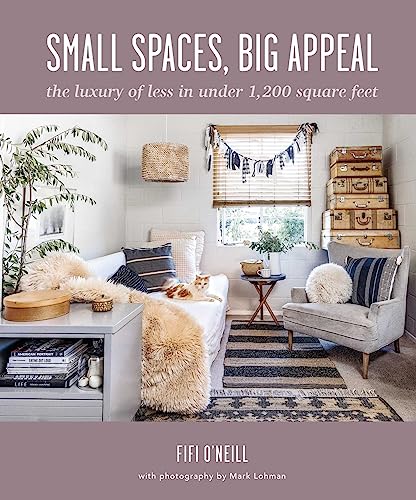 Stock image for Small Spaces, Big Appeal: The luxury of less in under 1,200 square feet for sale by WorldofBooks