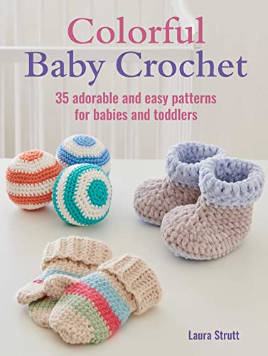 Stock image for Colorful Baby Crochet: 35 adorable and easy patterns for babies and toddlers for sale by HPB Inc.