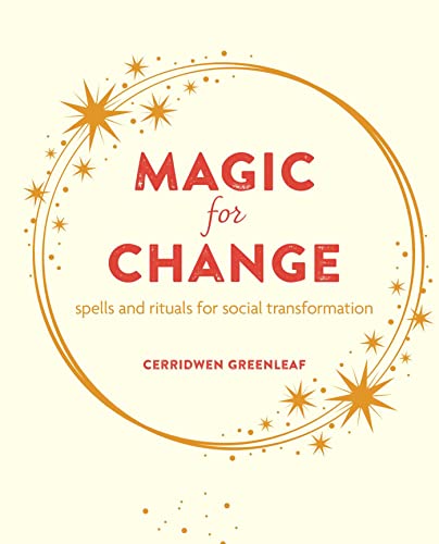 Stock image for Magic for Change: Spells and rituals for social transformation for sale by WorldofBooks