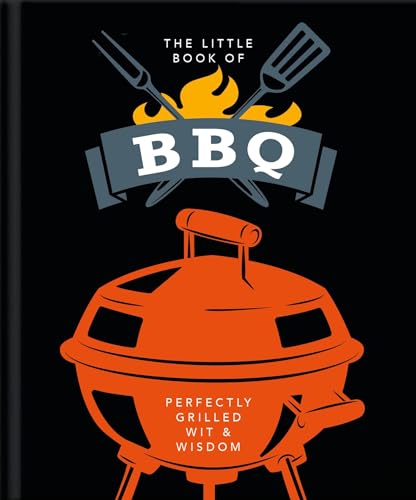 Beispielbild fr The Little Book of BBQ: Perfectly Grilled Wit & Wisdom (The Little Books of Food & Drink, 6) zum Verkauf von Idaho Youth Ranch Books