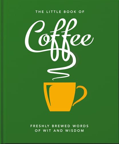 Beispielbild fr The Little Book of Coffee: No filter (The Little Books of Food & Drink, 7) zum Verkauf von More Than Words