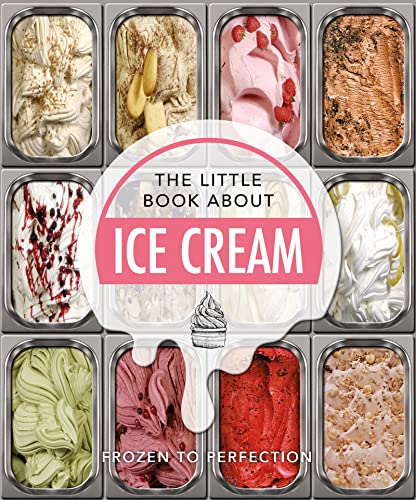 Imagen de archivo de The Little Book of Ice Cream: Sweet Words of Wisdom (The Little Books of Food & Drink, 14) a la venta por Jenson Books Inc