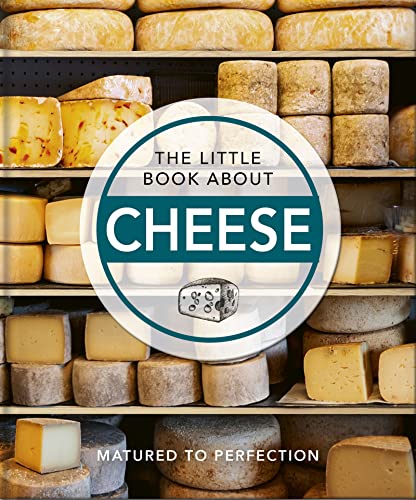 Imagen de archivo de The Little Book of Cheese: Matured to Perfection (The Little Books of Food & Drink, 13) a la venta por ZBK Books