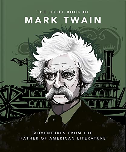 Stock image for The Little Book of Mark Twain: Adventures from the Father of American Literature (The Little Books of Literature, 8) for sale by HPB-Diamond