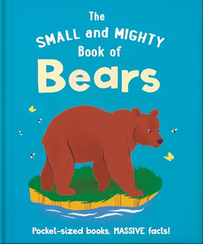 Stock image for The Small and Mighty Book of Bears for sale by Blackwell's