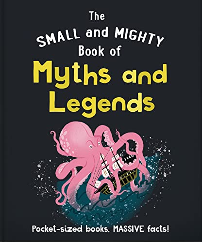 Imagen de archivo de The Small and Mighty Book of Myths and Legends: Pocket-Sized Books, Massive Facts! (Hardcover) a la venta por Grand Eagle Retail