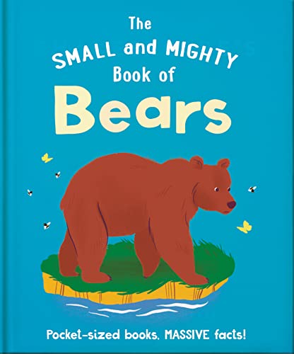 Beispielbild fr The Small and Mighty Book of Bears: Pocket-Sized Books, Massive Facts! (Hardcover) zum Verkauf von Grand Eagle Retail