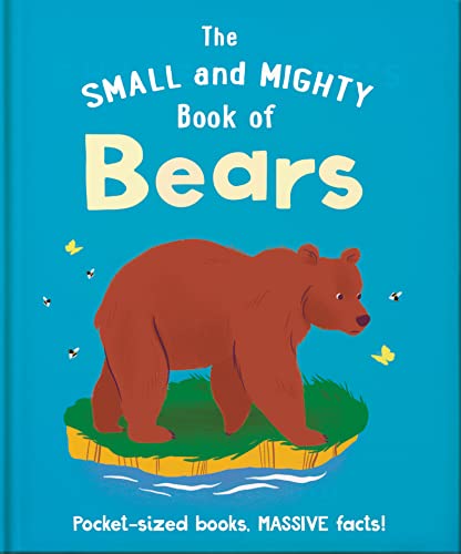 Imagen de archivo de The Small and Mighty Book of Bears: Pocket-Sized Books, Massive Facts! (Hardcover) a la venta por Grand Eagle Retail