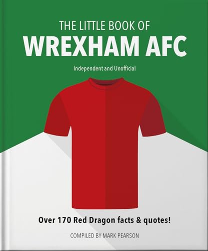 Beispielbild fr The Little Book of Wrexham AFC: Over 170 Red Dragon facts & quotes! zum Verkauf von AwesomeBooks