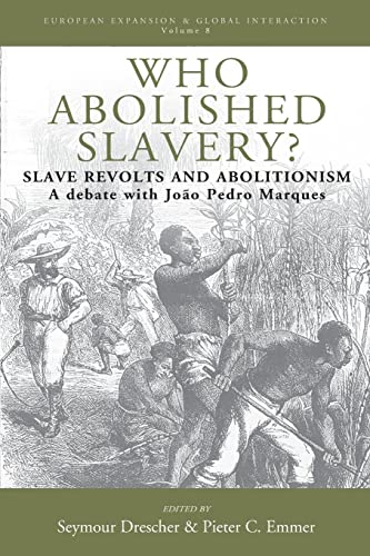 Stock image for Who Abolished Slavery? Slave Revolts and Abolitionism - a Debate with Joo Pedro Marques for sale by Michener & Rutledge Booksellers, Inc.