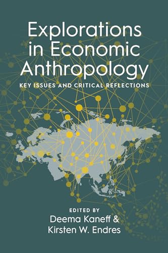9781800731394: Explorations in Economic Anthropology: Key Issues and Critical Reflections