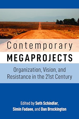 9781800731516: Contemporary Megaprojects: Organization, Vision, and Resistance in the 21st Century