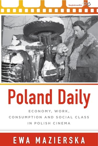 Stock image for Poland Daily: Economy, Work, Consumption and Social Class in Polish Cinema for sale by ThriftBooks-Atlanta