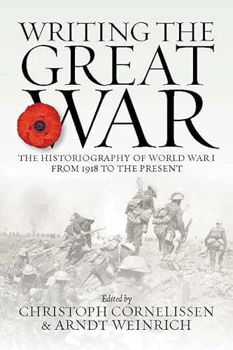 

Writing the Great War: The Historiography of World War I from 1918 to the Present (Paperback or Softback)