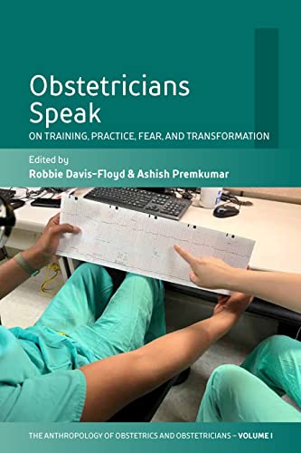 9781800738300: Obstetricians Speak: On Training, Practice, Fear, and Transformation