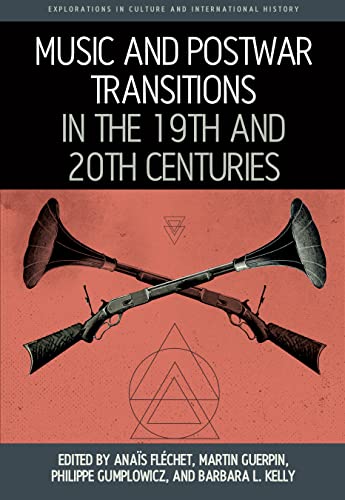 Stock image for Music and Postwar Transitions in the 19th and 20th Centuries for sale by PBShop.store US