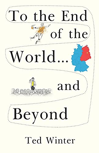 Beispielbild fr To the End of the World. and Beyond zum Verkauf von WorldofBooks