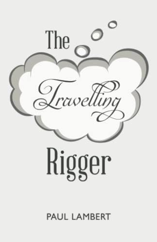 Stock image for The Travelling Rigger for sale by GreatBookPrices