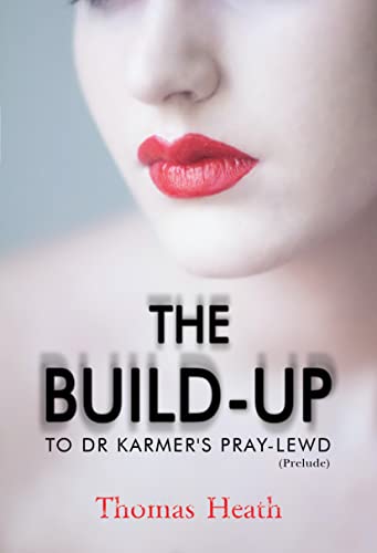 9781800746800: The Build-Up to Dr Karmer's Pray-Lewd (Prelude)