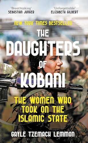 Imagen de archivo de The Daughters of Kobani: The Women Who Took On The Islamic State a la venta por WorldofBooks