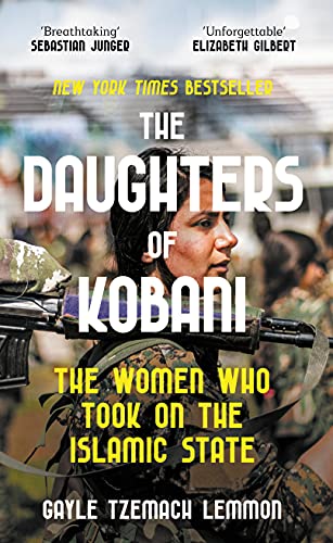 9781800750456: The Daughters of Kobani: The Women Who Took On The Islamic State
