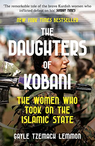 Imagen de archivo de The Daughters of Kobani: The Women Who Took On The Islamic State a la venta por WorldofBooks