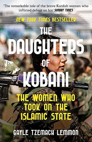 9781800750890: The Daughters of Kobani: The Women Who Took On The Islamic State