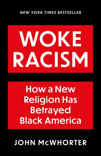 Beispielbild fr Woke Racism: How a New Religion has Betrayed Black America zum Verkauf von WorldofBooks