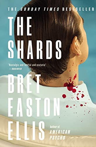 Imagen de archivo de The Shards: Bret Easton Ellis. The Sunday Times Bestselling New Novel from the Author of AMERICAN PSYCHO a la venta por AwesomeBooks