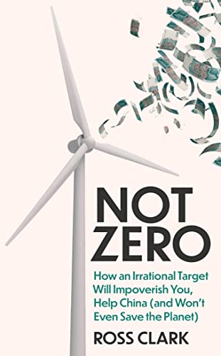 Beispielbild fr Not Zero : How an Irrational Target Will Impoverish You, Help China (and Won't Even Save the Planet) zum Verkauf von Better World Books Ltd