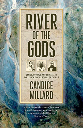 Imagen de archivo de River of the Gods: Genius, Courage, and Betrayal in the Search for the Source of the Nile a la venta por WorldofBooks