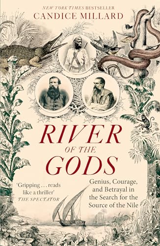 Stock image for River of the Gods: Genius, Courage, and Betrayal in the Search for the Source of the Nile for sale by WorldofBooks