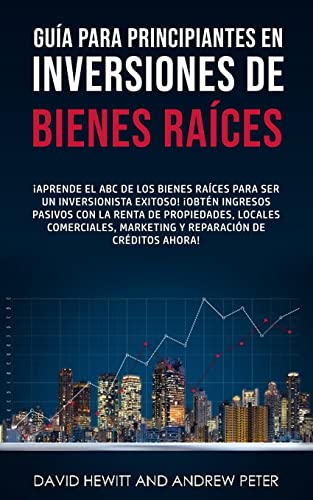 Beispielbild fr Gua para principiantes en Inversiones de Bienes Races.: Aprende el ABC de los Bienes Races para ser un inversionista exitoso! Obtn ingresos pasi zum Verkauf von GreatBookPrices