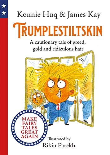 Stock image for Trumplestiltskin: A cautionary tale of greed, gold and ridiculous hair for sale by Reuseabook