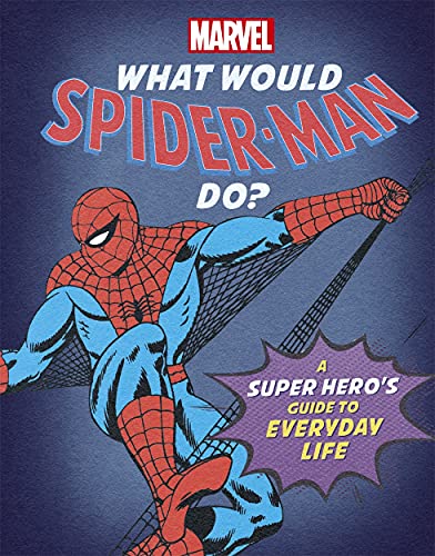 Imagen de archivo de What Would Spider-Man Do?: A super hero's guide to everyday life (What Would Marvel Do?) a la venta por AwesomeBooks