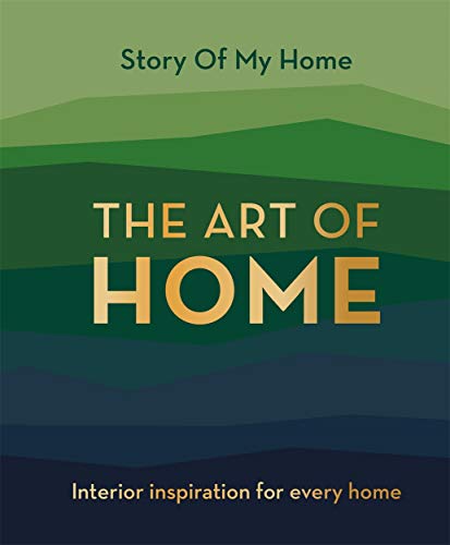 Stock image for The Art of Home: Interior Inspiration for Every Home for sale by ThriftBooks-Dallas