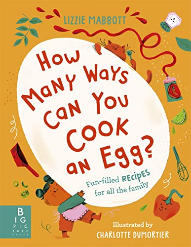 9781800781160: How Many Ways Can You Cook An Egg?: ...and Other Things to Try for Big and Little Eaters