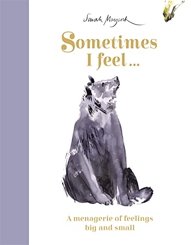 Stock image for Sometimes I Feel.: A Menagerie of Feelings Big and Small for sale by Revaluation Books