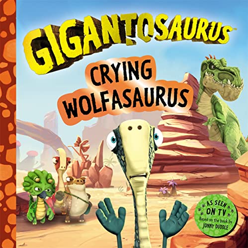 Beispielbild fr Gigantosaurus - Crying Wolfasaurus : The Boy Who Cried Wolf, dinosaur-style! zum Verkauf von Smartbuy