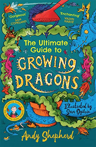 Beispielbild fr The Ultimate Guide to Growing Dragons (The Boy Who Grew Dragons 6) zum Verkauf von AwesomeBooks