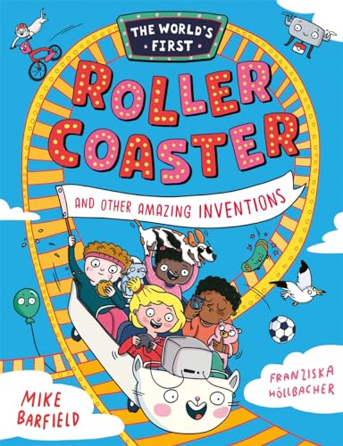 Stock image for The Worlds First Rollercoaster: and Other Amazing Inventions for sale by WorldofBooks