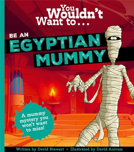 9781800789982: You Wouldn't Want To Be An Egyptian Mummy!