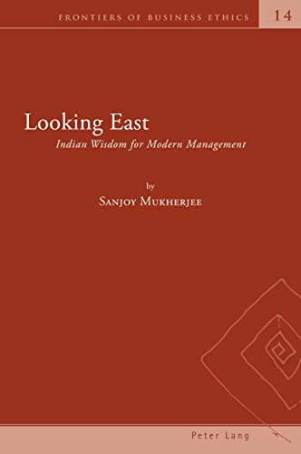 Stock image for Looking East : Indian Wisdom for Modern Management for sale by Ria Christie Collections