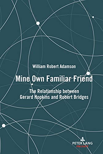 Beispielbild fr Mine Own Familiar Friend : The Relationship between Gerard Hopkins and Robert Bridges zum Verkauf von Buchpark