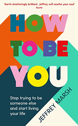 Stock image for How to Be You : Stop trying to be someone else and start living your life for sale by AHA-BUCH GmbH
