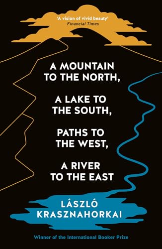 Beispielbild fr A Mountain to the North, a Lake to the South, Paths to the West, a River to the East zum Verkauf von Blackwell's