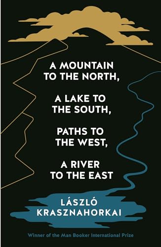 Stock image for A Mountain to the North, A Lake to The South, Paths to the West, A River to the East (Paperback) for sale by Grand Eagle Retail